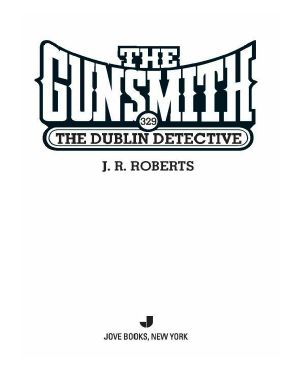 [The Gunsmith 329] • The Dublin Detective